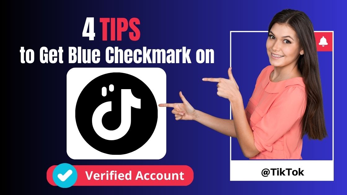 4 Actionable Tips to Get Blue Checkmark on TikTok [Latest 2023]